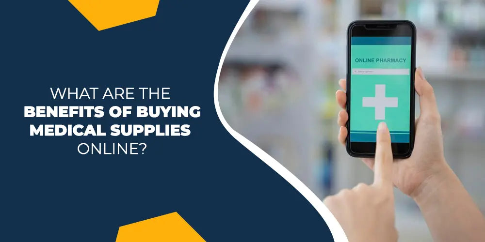 Learn the Benefits of Buying Medical Equipment and Supplies Online