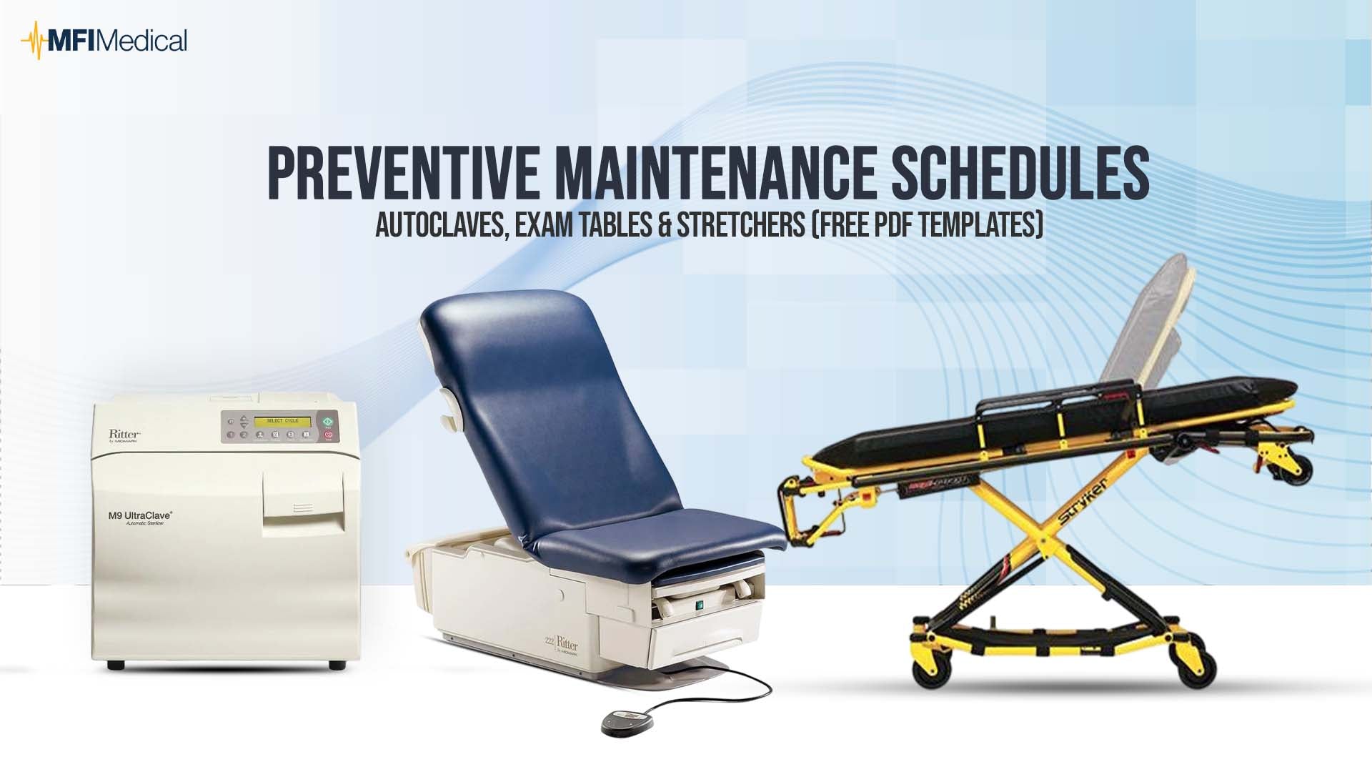 Preventive Maintenance Schedules: Autoclaves, Exam Tables & Stretchers (Free PDF Templates)
