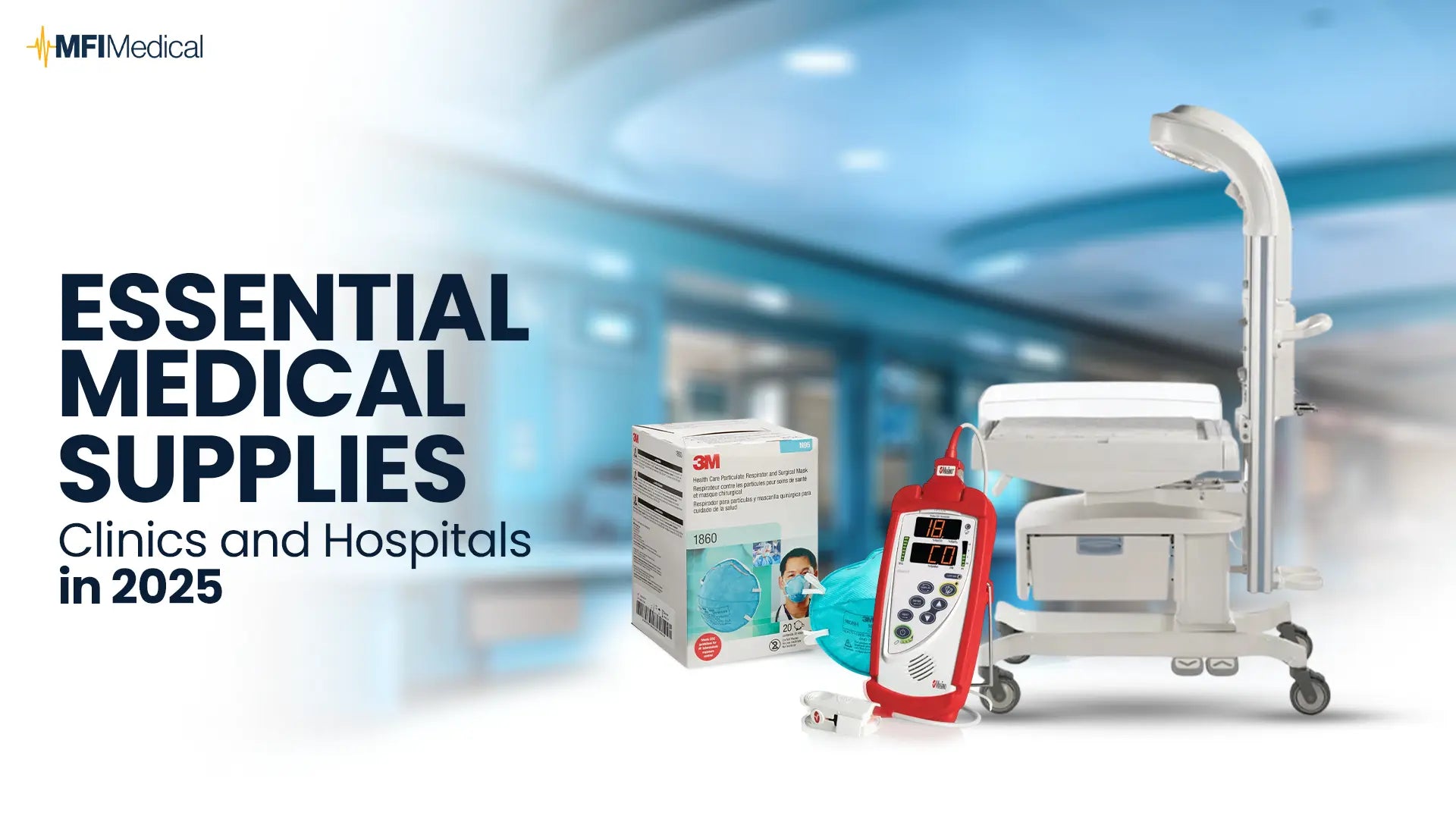 Essential-Medical-Supplies-for-Clinics-and-Hospitals-in-2025 MFI Medical