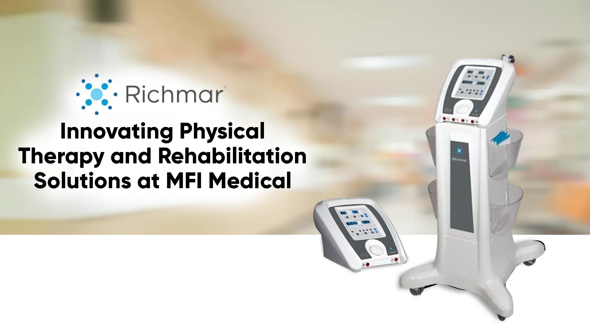 Richmar for Physical Therapy and Rehabilitation Solutions at MFI Medical