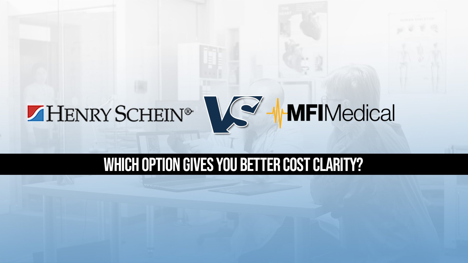 Henry Schein vs MFI Medical – Which Option Gives You Better Cost Clarity?