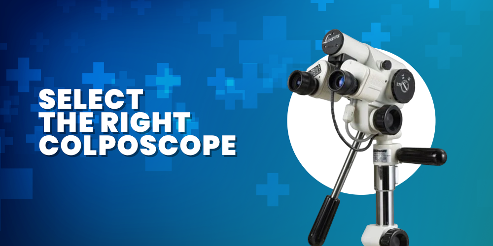 Choosing the Right Colposcope Comparing Bovie Medical, Edan, Leisegang, Lutech, Seiler, and Wallach Options