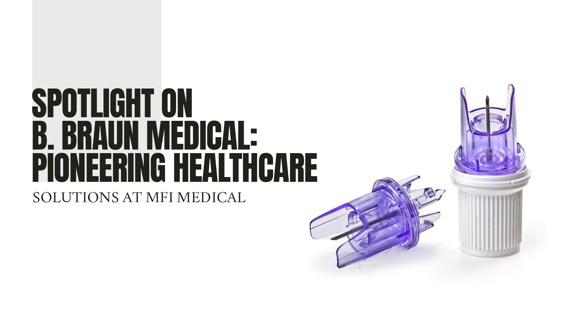 Spotlight on B. Braun Medical: Pioneering Healthcare Solutions at MFI Medical