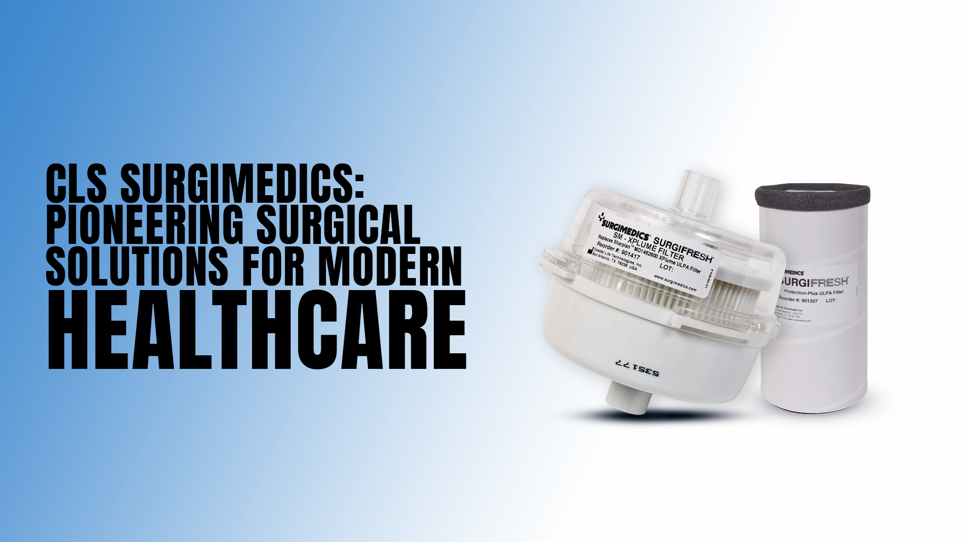 CLS Surgimedics: Pioneering Surgical Solutions for Modern Healthcare at MFI Medical