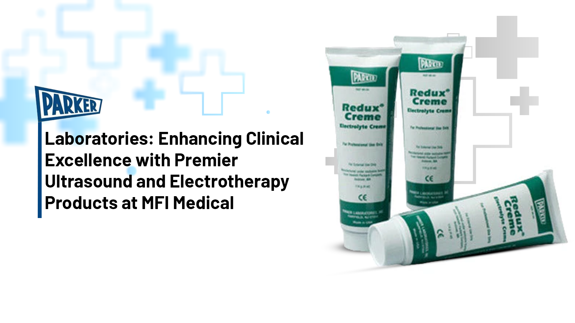 Parker Laboratories Enhancing Clinical Excellence with Premier Ultrasound and Electrotherapy Products at MFI Medical