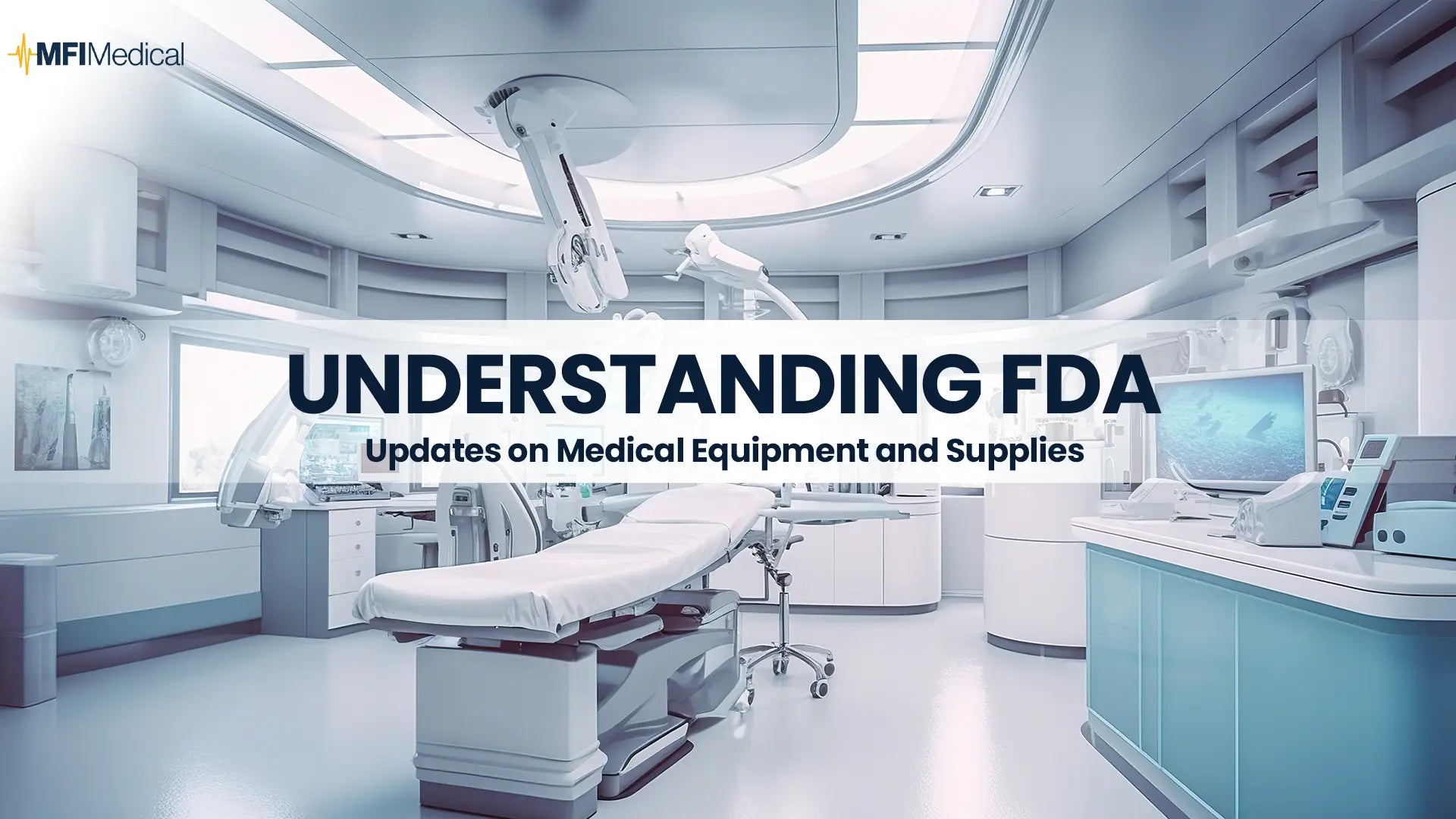 Understanding FDA Updates on Medical Equipment and Supplies
