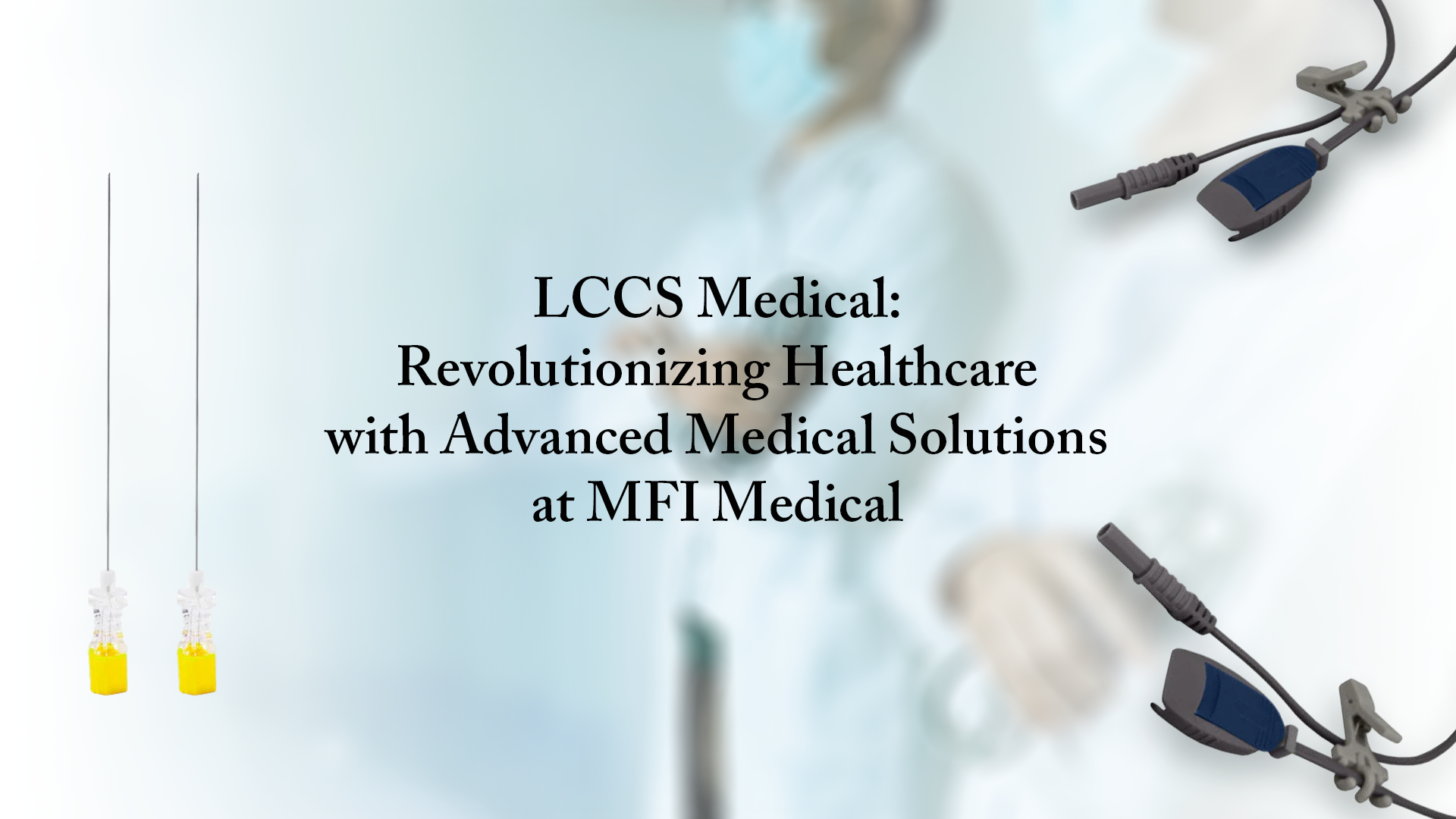 LCCS Medical for Advanced Medical Solutions at MFI Medical