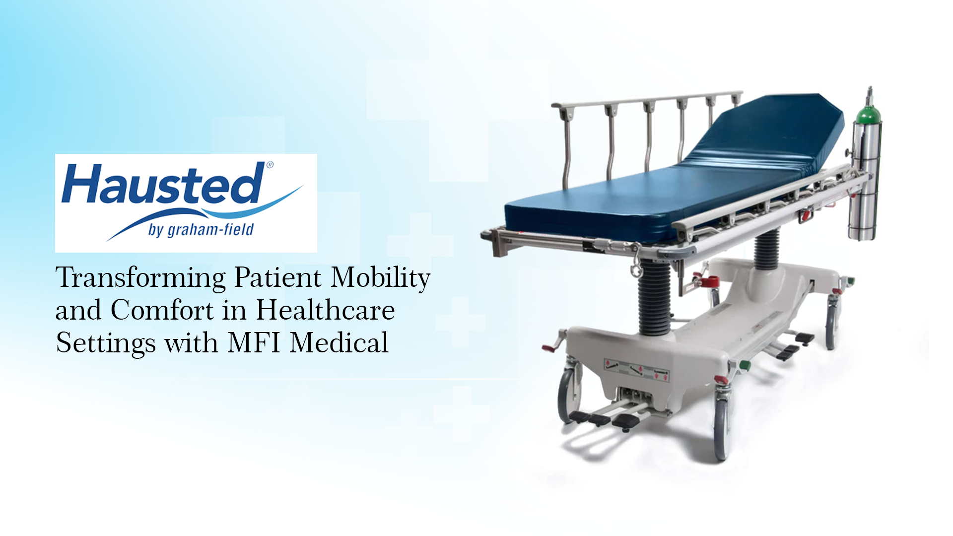 Hausted for Patient Mobility and Comfort - MFI Medical