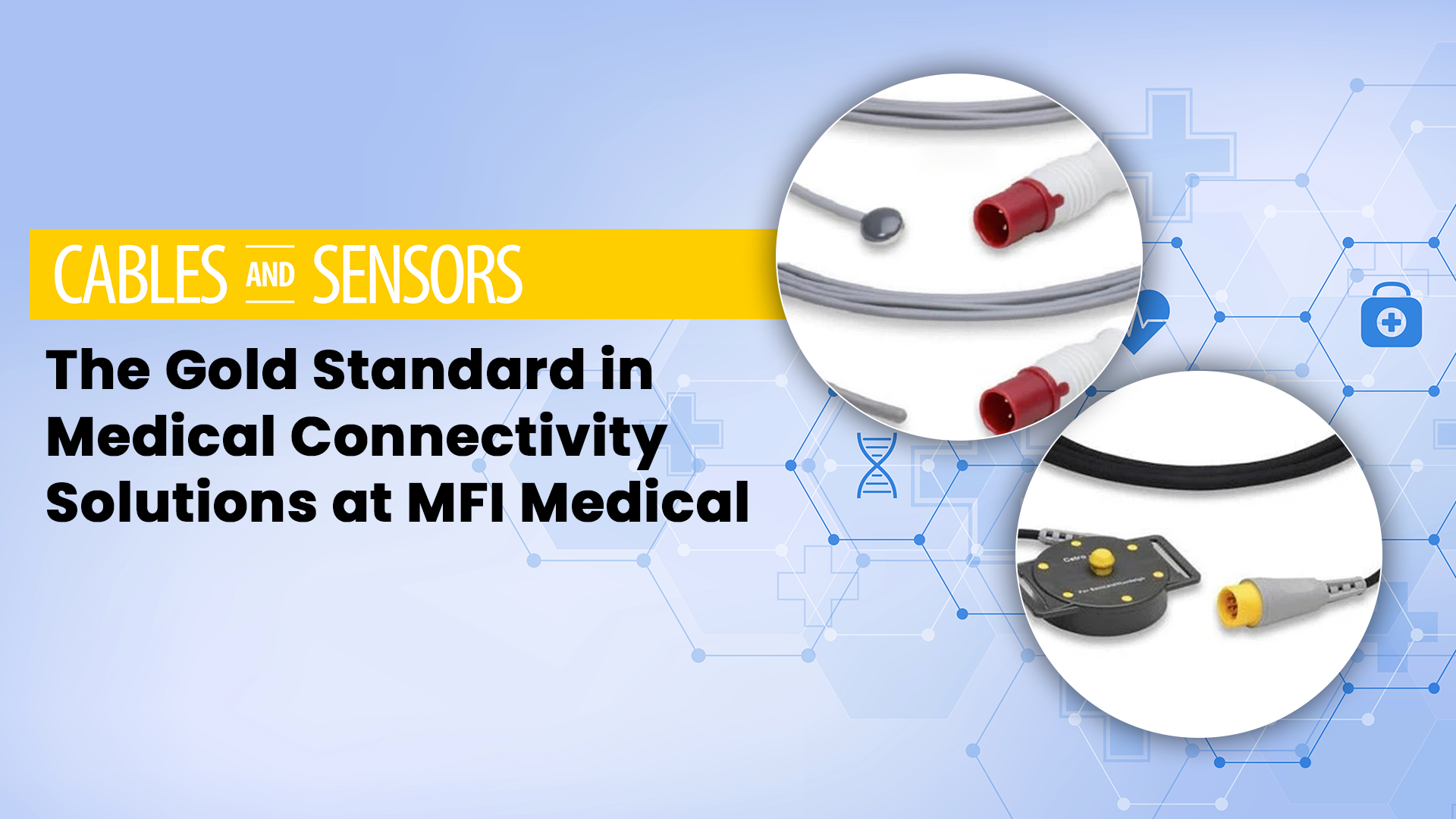 Cables and Sensors: The Gold Standard in Medical Connectivity Solutions at MFI Medical