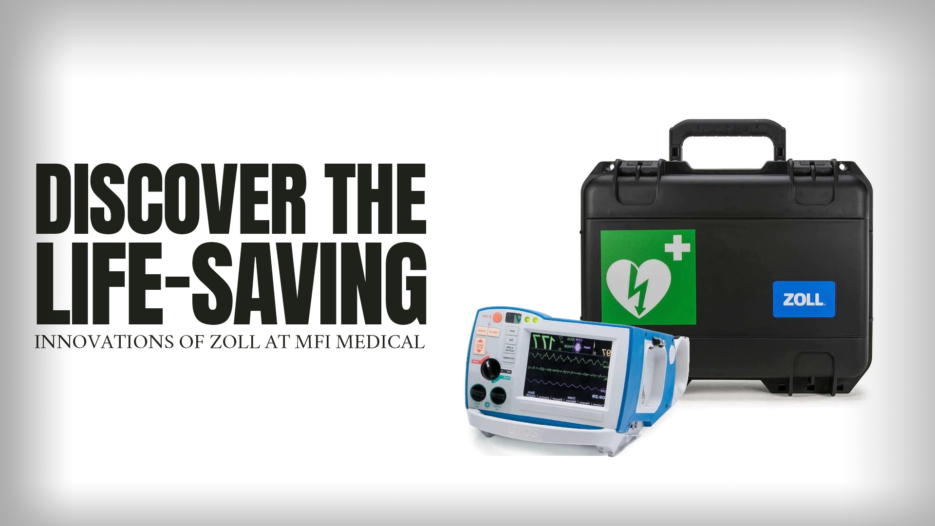 Discover the Life-Saving Innovations of Zoll at MFI Medical