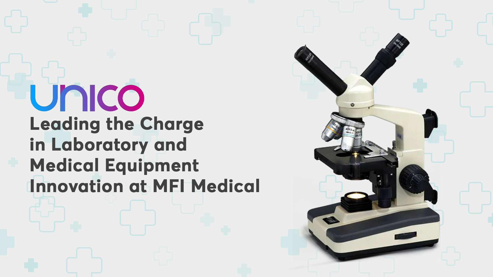 Unico Leading the Charge in Laboratory and Medical Equipment Innovation at MFI Medical