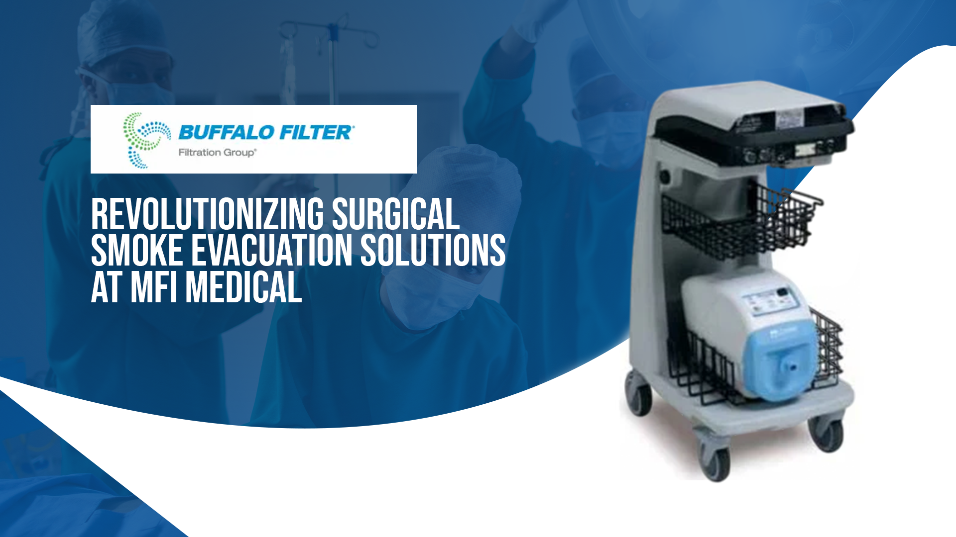 Buffalo Filter for Revolutionizing Surgical Smoke Evacuation Solutions in Healthcare Industry