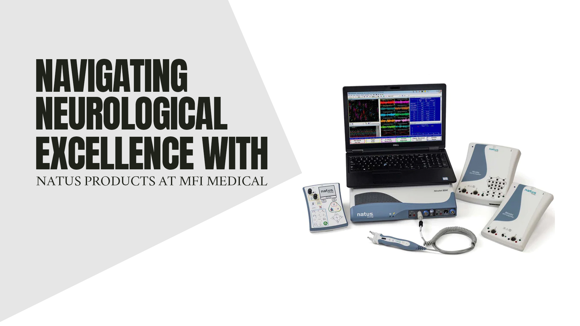 Navigating Neurological Excellence with Natus Products at MFI Medical