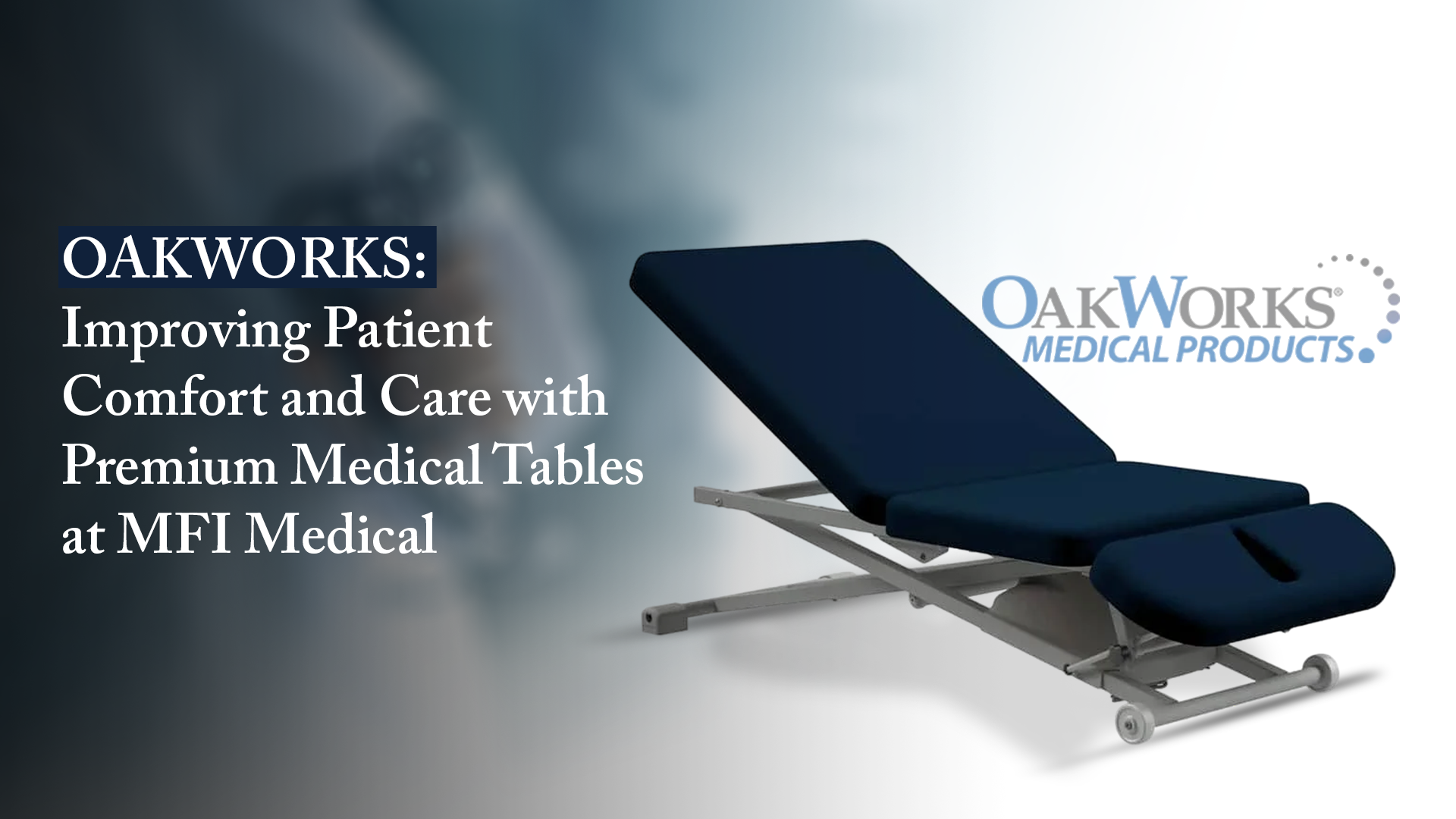 OakWorks Medical Tables for Patient Care At MFI Medical