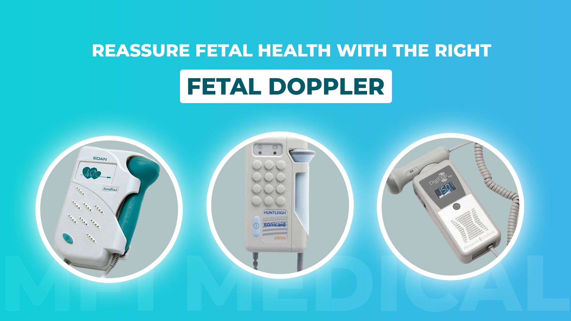 Choosing the Right Fetal Doppler: Comparing Edan, Huntleigh, Newman Medical, and Summit Doppler Options