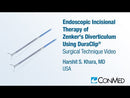 Dr. Harshit Khara - Endoscopic Therapy of Zenker's Diverticulum Using DuraClip - CONMED Technique